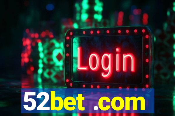 52bet .com